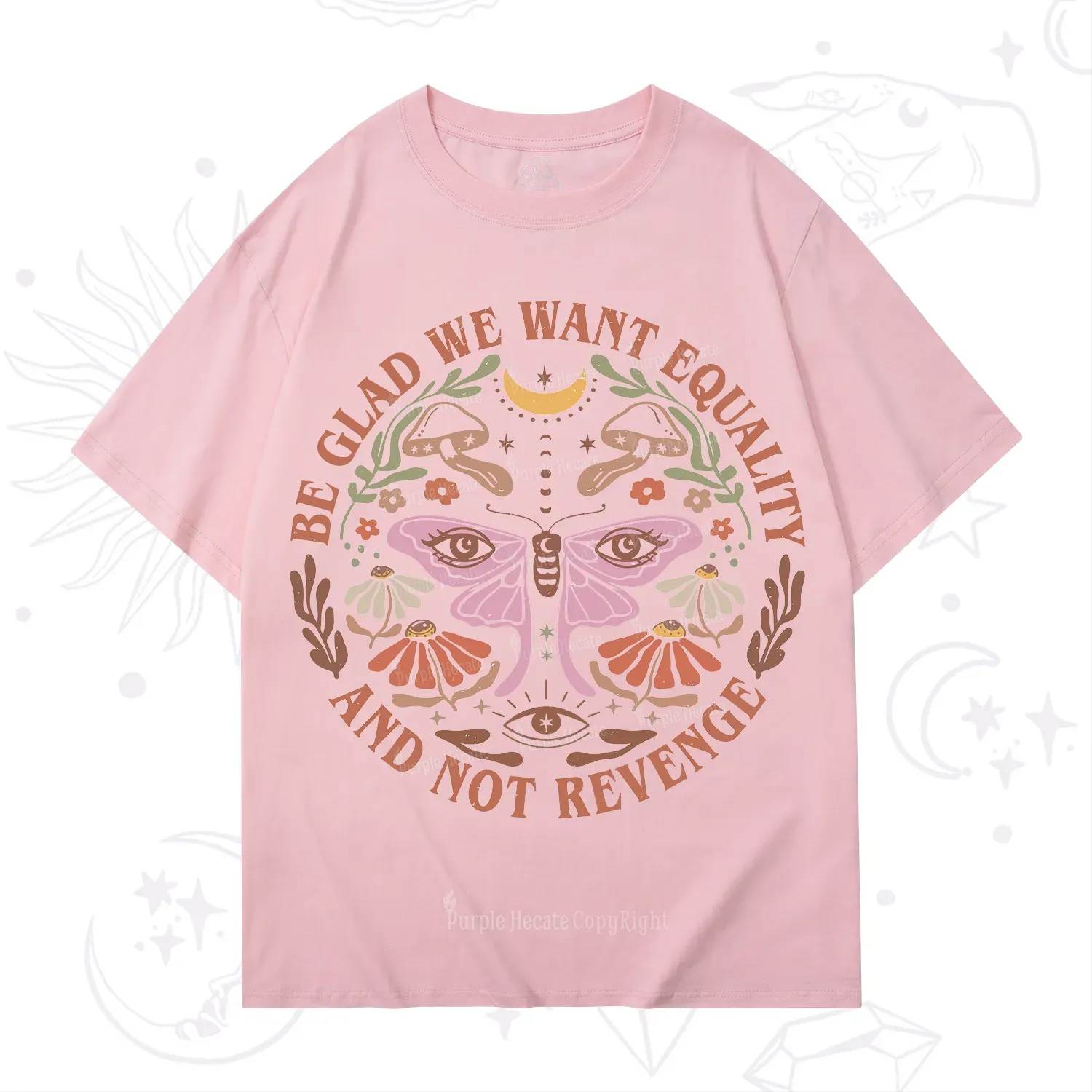 Purplehecate Be Glad We Want Equality T-Shirt