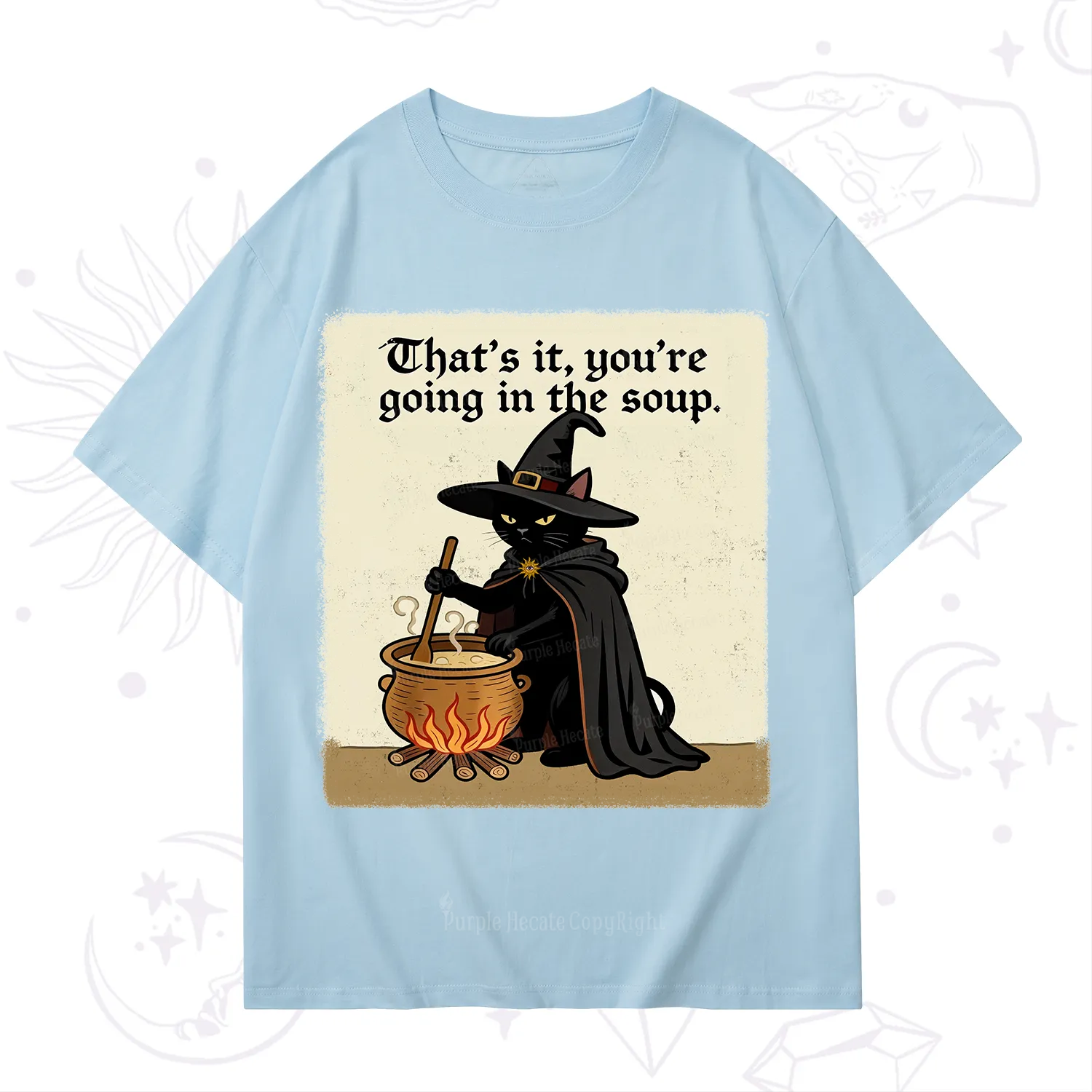 Purplehecate That's It You're Going in the Soup T-Shirt