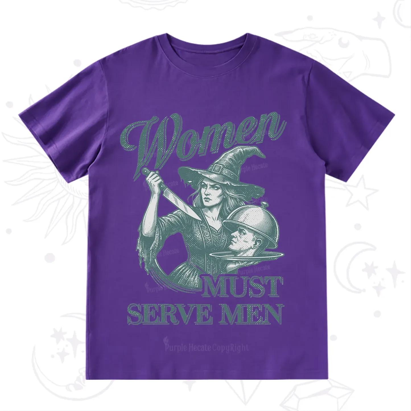 Purplehecate Women Must Serve Men T-Shirt