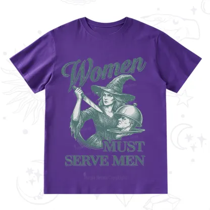 Purplehecate Women Must Serve Men T-Shirt