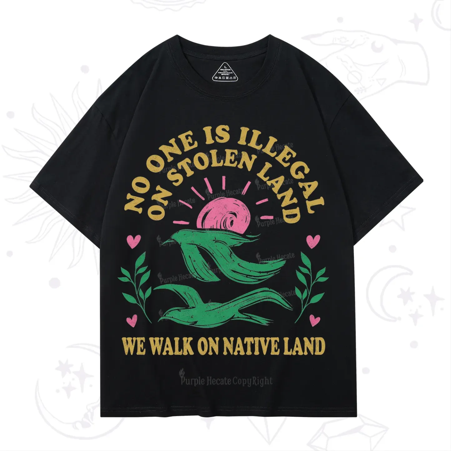 Purplehecate No One is Illegal on Stolen Land T-Shirt