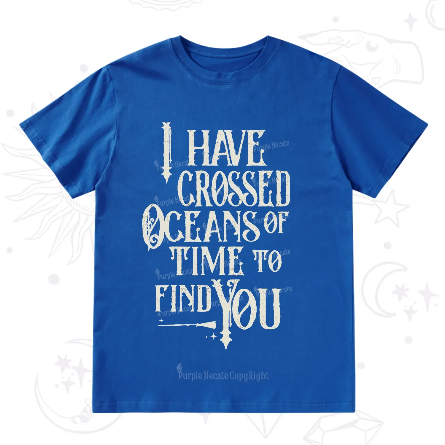 Purplehecate Across Oceans of Time I Found You T-Shirt