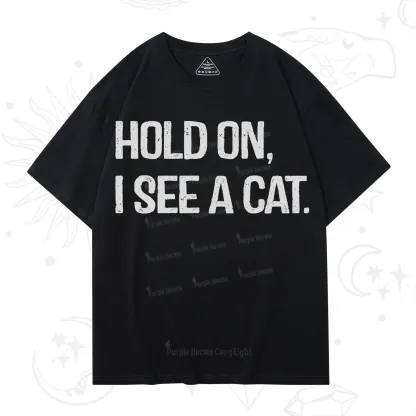 Purplehecate Hold on I See A Cat T-Shirt
