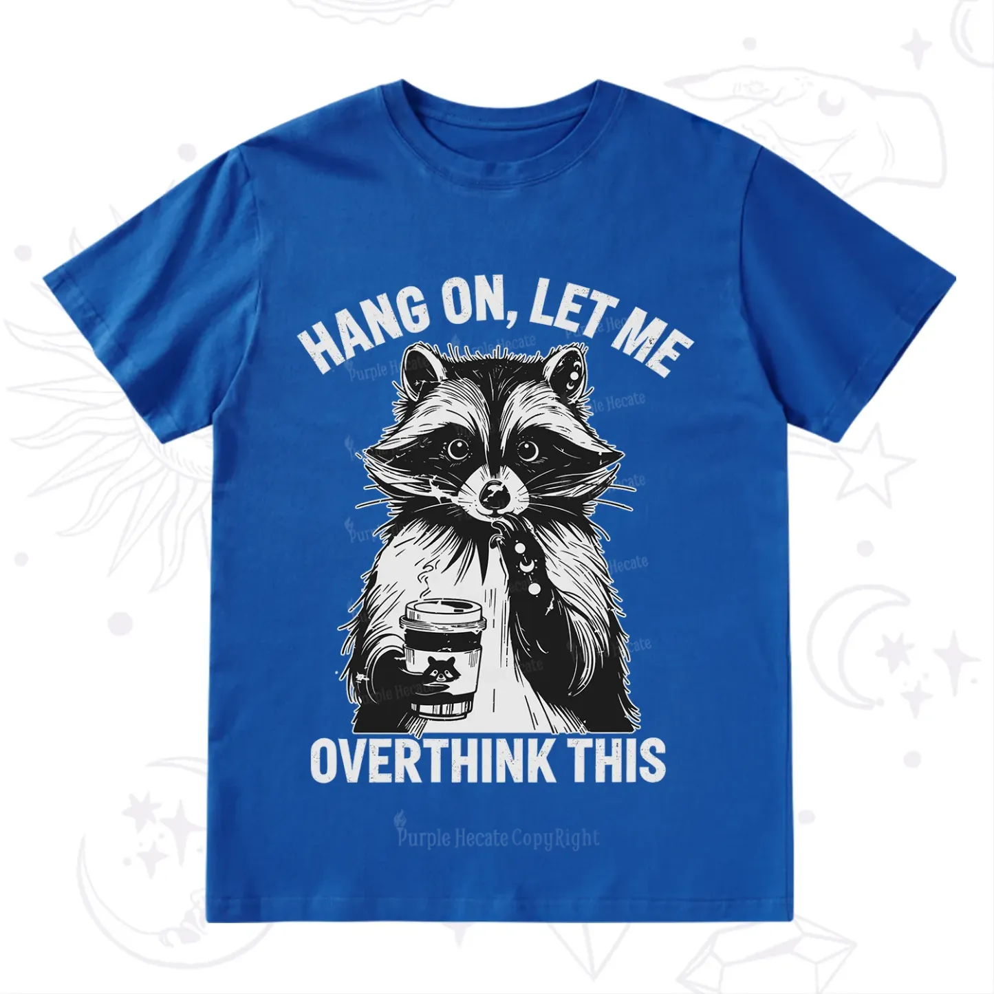 Purplehecate Hang On Let Me Overthink This Raccoon T-Shirt