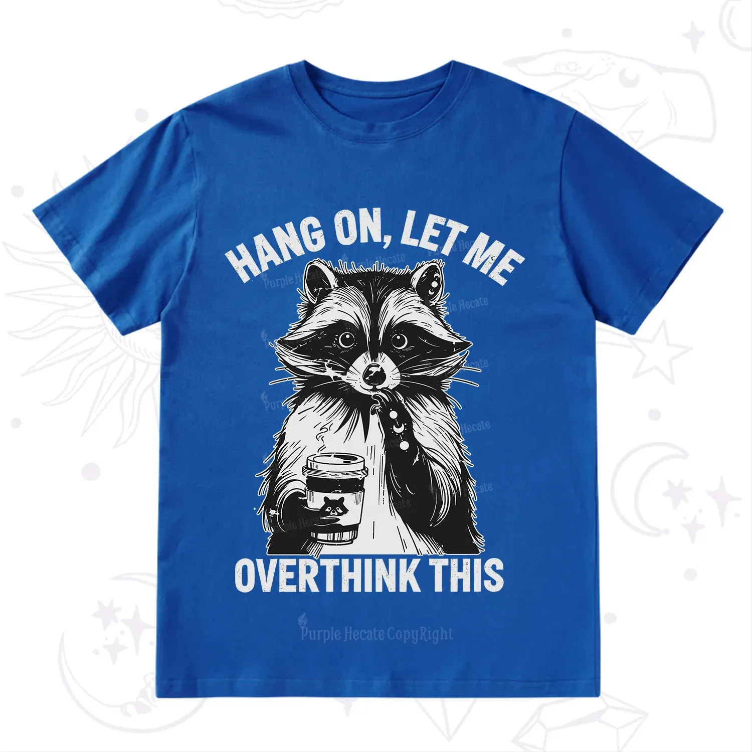 Purplehecate Hang On Let Me Overthink This Raccoon T-Shirt