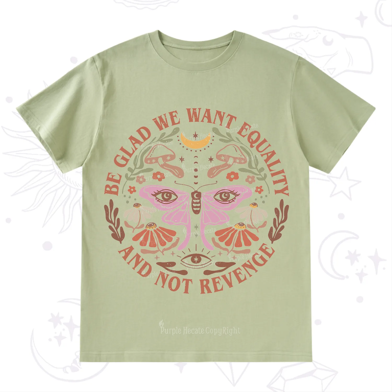 Purplehecate Be Glad We Want Equality T-Shirt