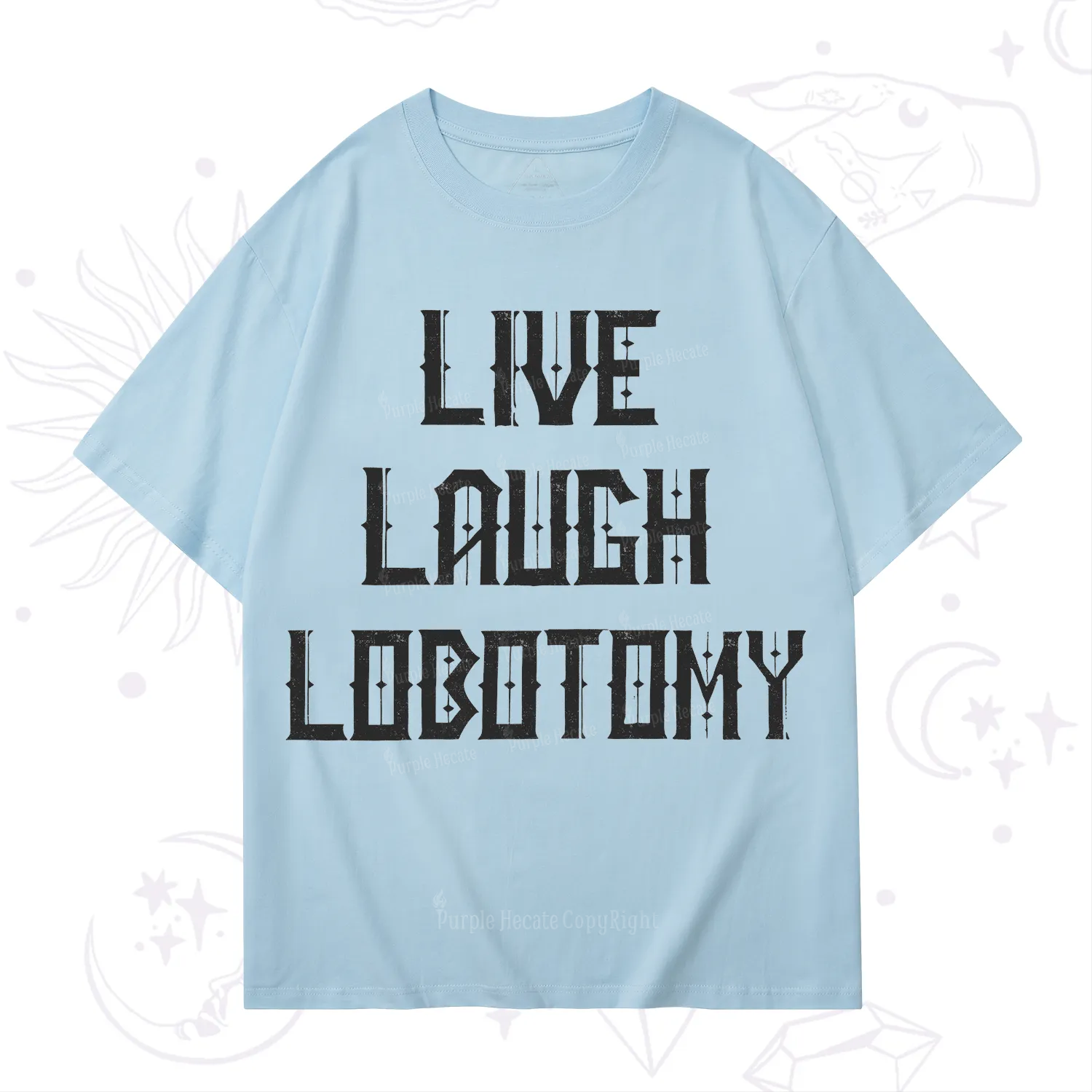Purplehecate Live Laugh Lobotomy T-Shirt