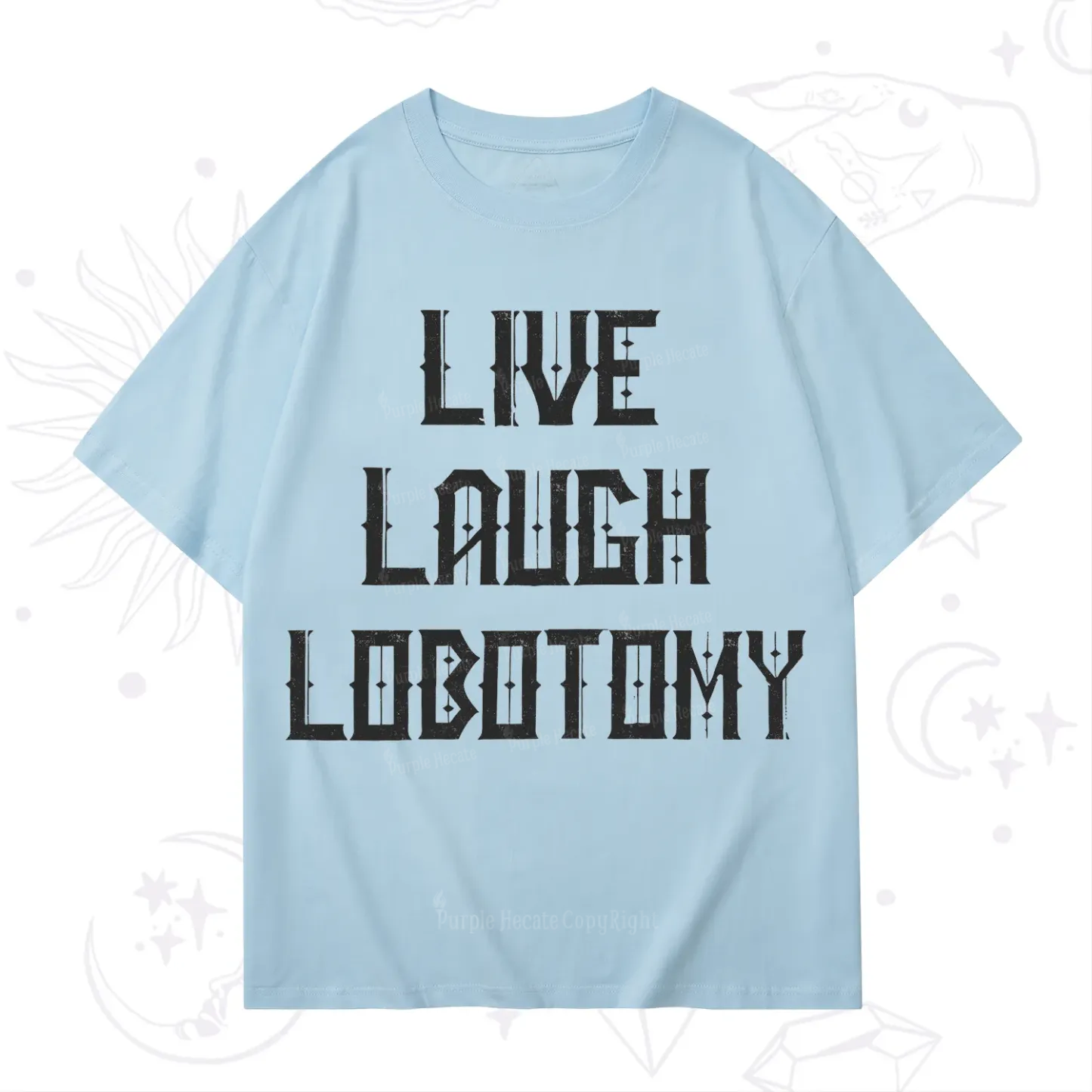 Purplehecate Live Laugh Lobotomy T-Shirt