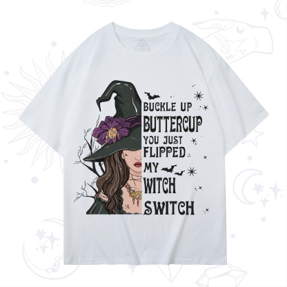 Purplehecate Buckle Up Buttercup You Just Flipped My Witch Switch T-Shirt