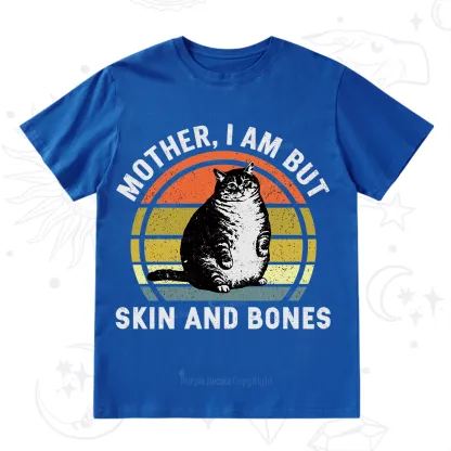 Purplehecate Mother I Am But Skin And Bones Funny Cat T-Shirt