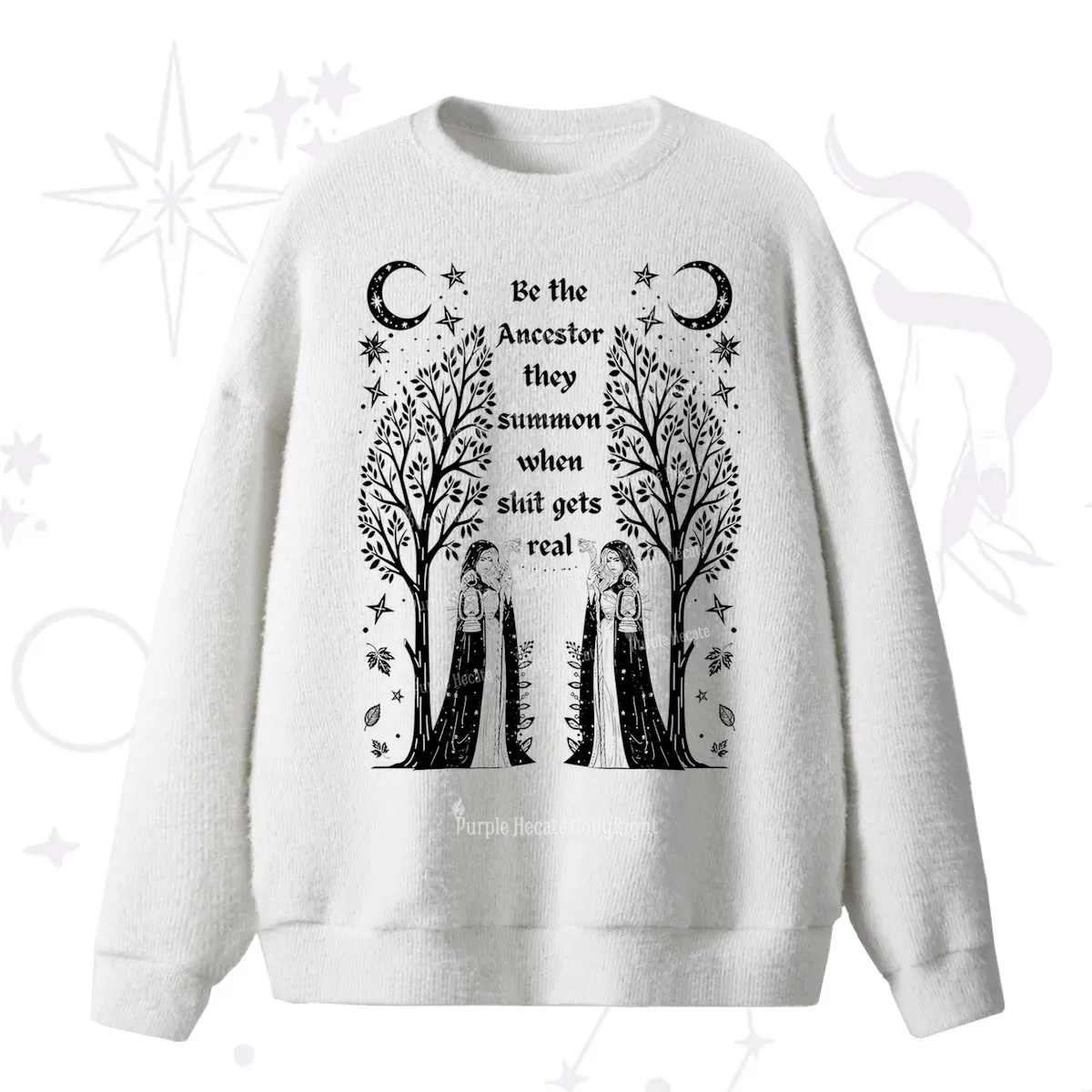 Purplehecate Be The Ancestor They Summon When Shit Gets Real Fuzzy Ugly Sweater