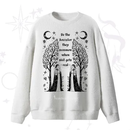 Purplehecate Be The Ancestor They Summon When Shit Gets Real Fuzzy Ugly Sweater