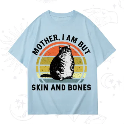 Purplehecate Mother I Am But Skin And Bones Funny Cat T-Shirt