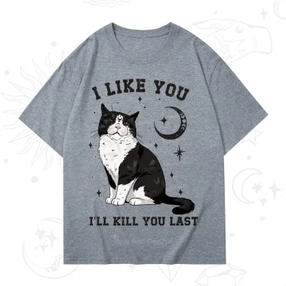 Purplehecate I Like You I'll Kill You Last T-Shirt
