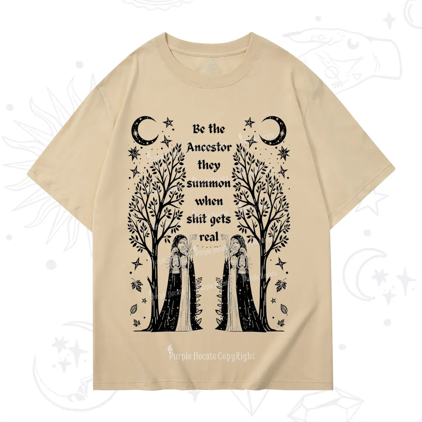 Purplehecate Be The Ancestor They Summon When Shit Gets Real T-Shirt