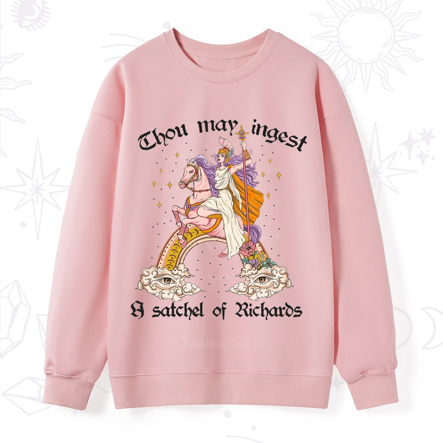 Purplehecate Thou may ingest a satchel of Richards Sweatshirt