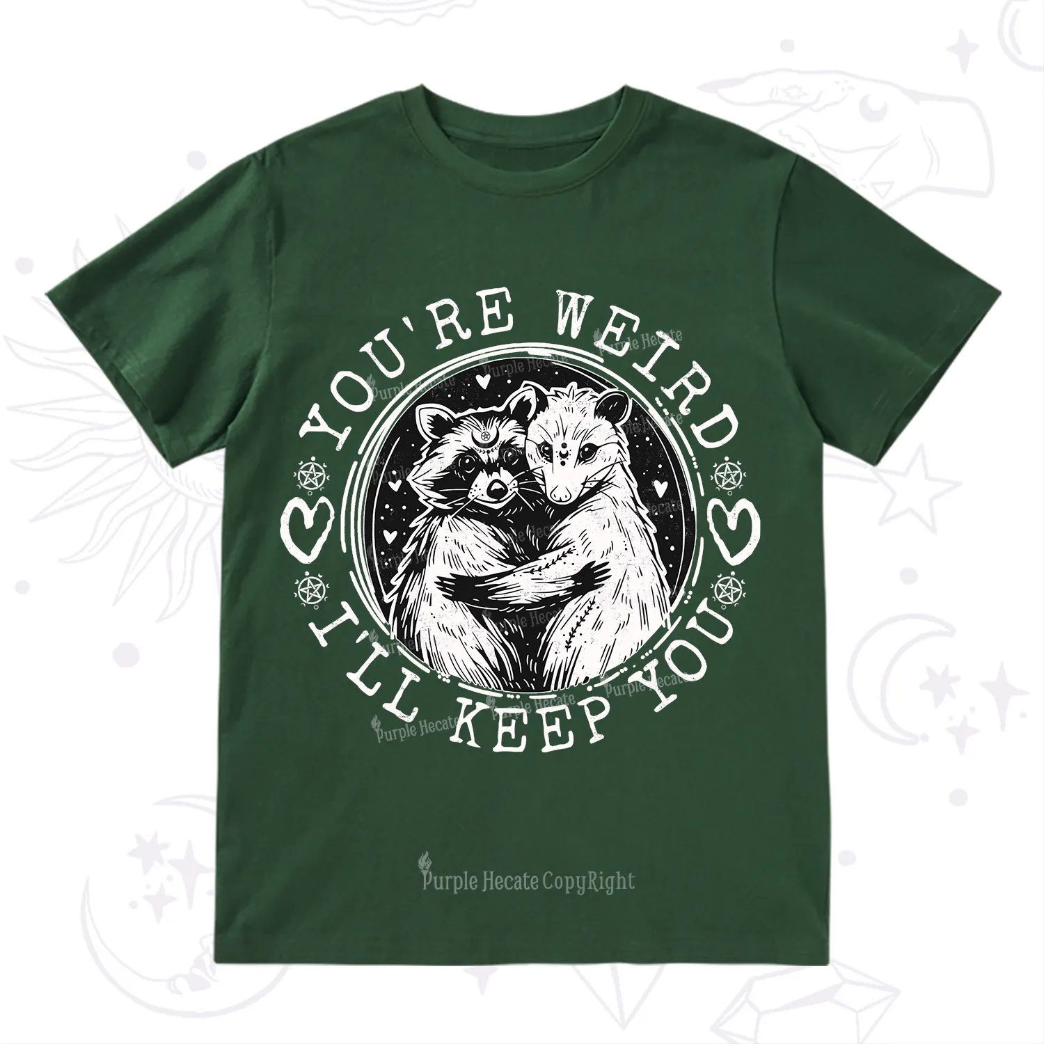 Purplehecate You're Weird I'll Keep You Opossom T-Shirt