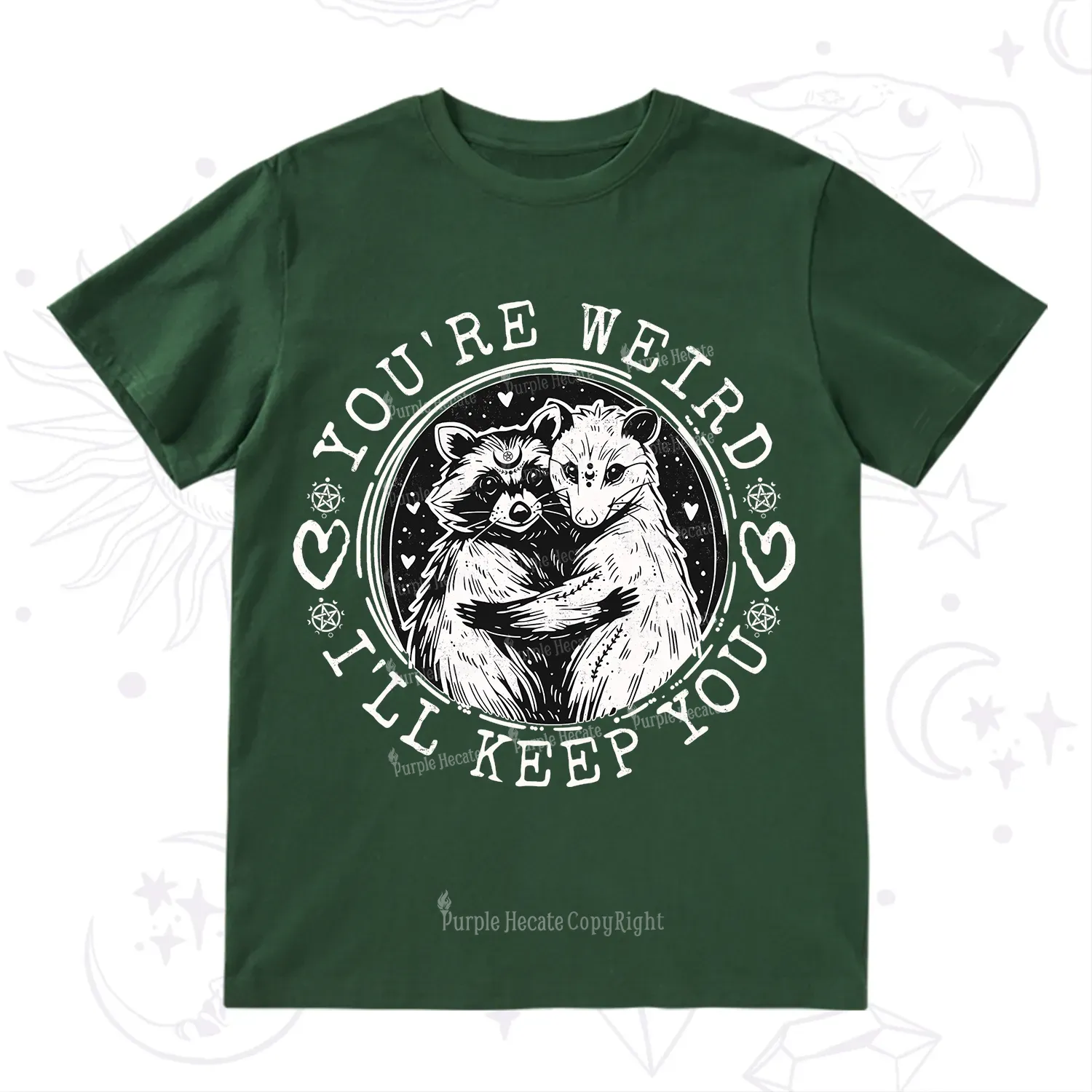 Purplehecate You're Weird I'll Keep You Opossom T-Shirt