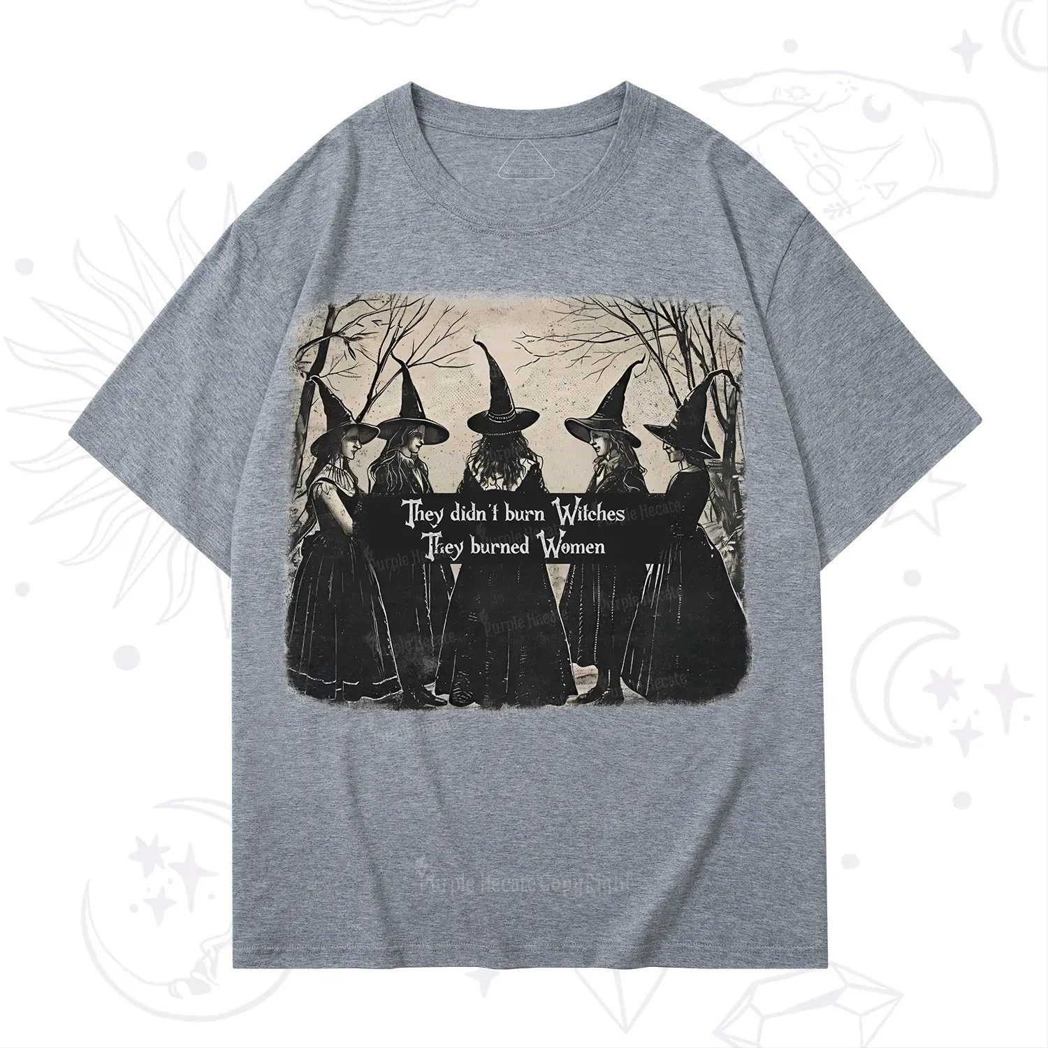 Purplehecate They Didn't Burn Witches They Burned Women T-Shirt