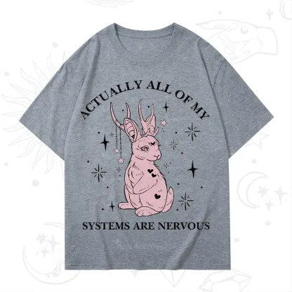 Purplehecate Actually All Of My Systems Are Nervous T-Shirt