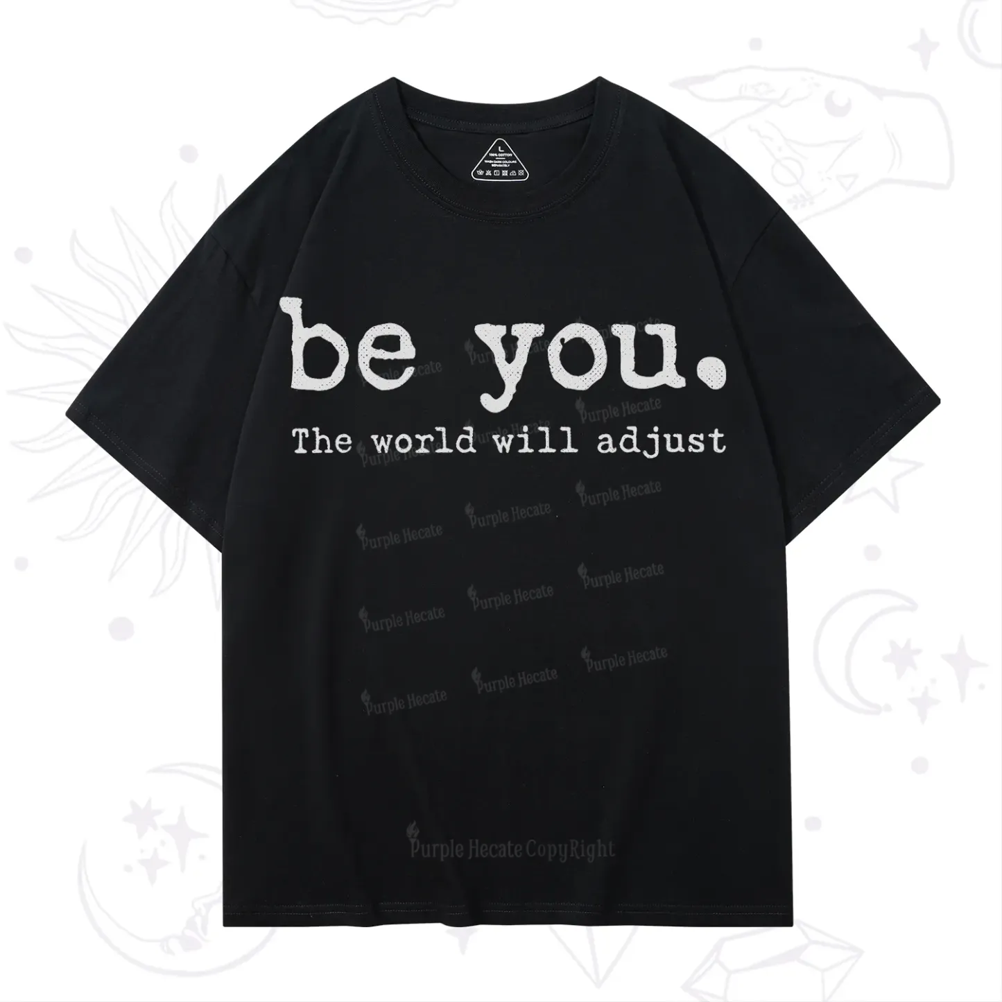 Purplehecate Be You the World Will Adjust T-Shirt