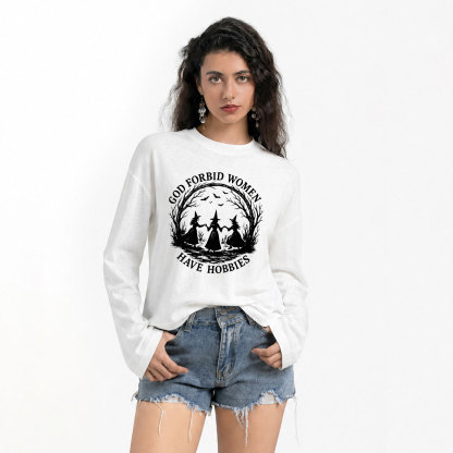 Purplehecate God Forbid Women Have Hobbies Slub Long Sleeve T-Shirt