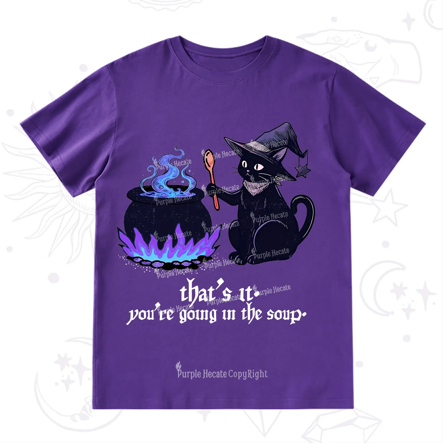 Purplehecate That's It You're Going In The Soup T-Shirt