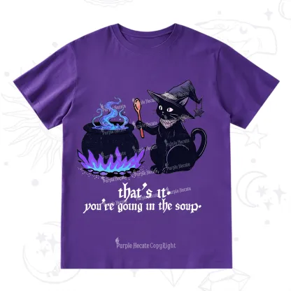 Purplehecate That's It You're Going In The Soup T-Shirt