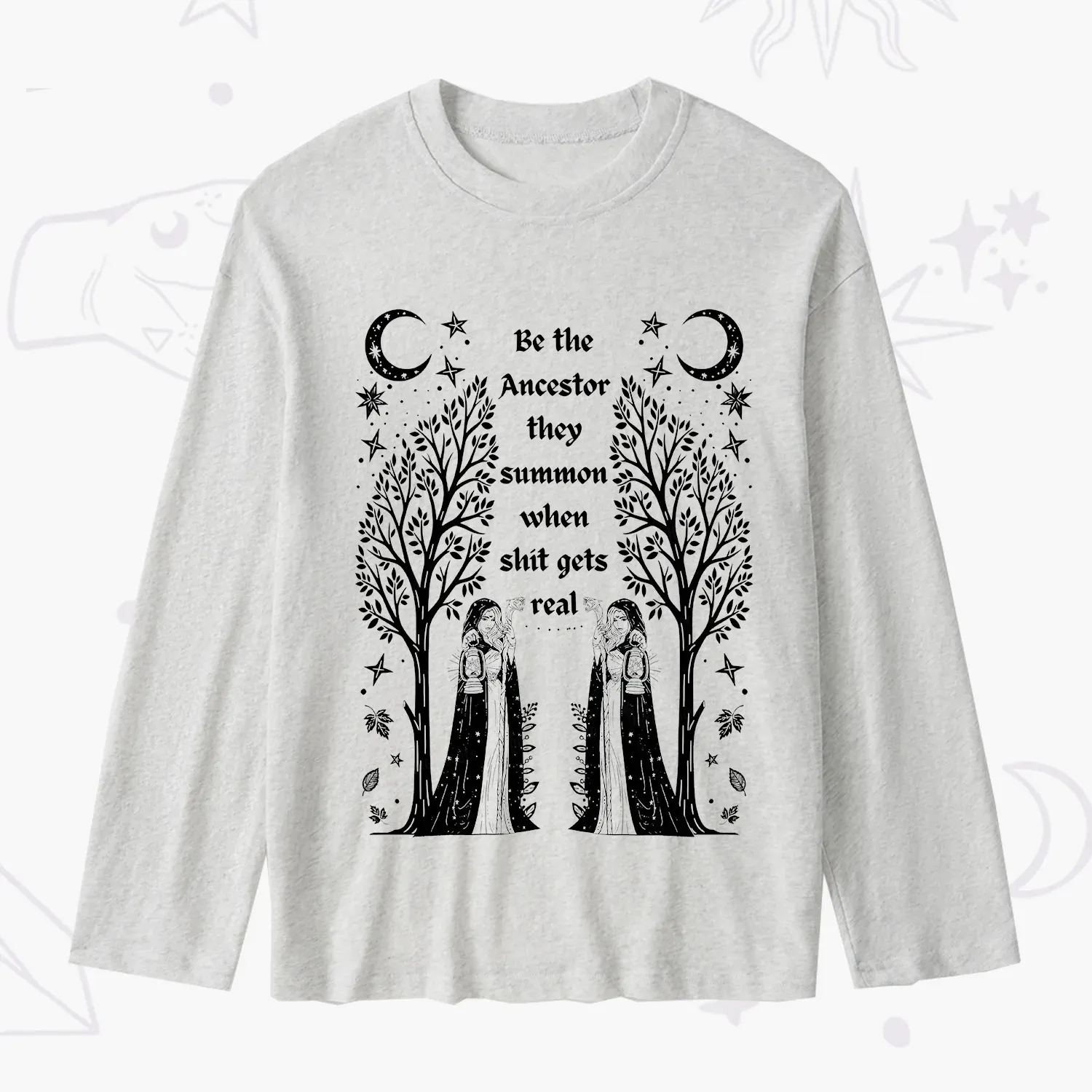 Purplehecate Be The Ancestor They Summon When Shit Gets Real Slub Long Sleeve T-Shirt