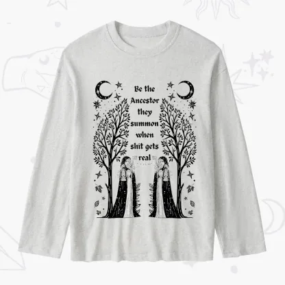 Purplehecate Be The Ancestor They Summon When Shit Gets Real Slub Long Sleeve T-Shirt