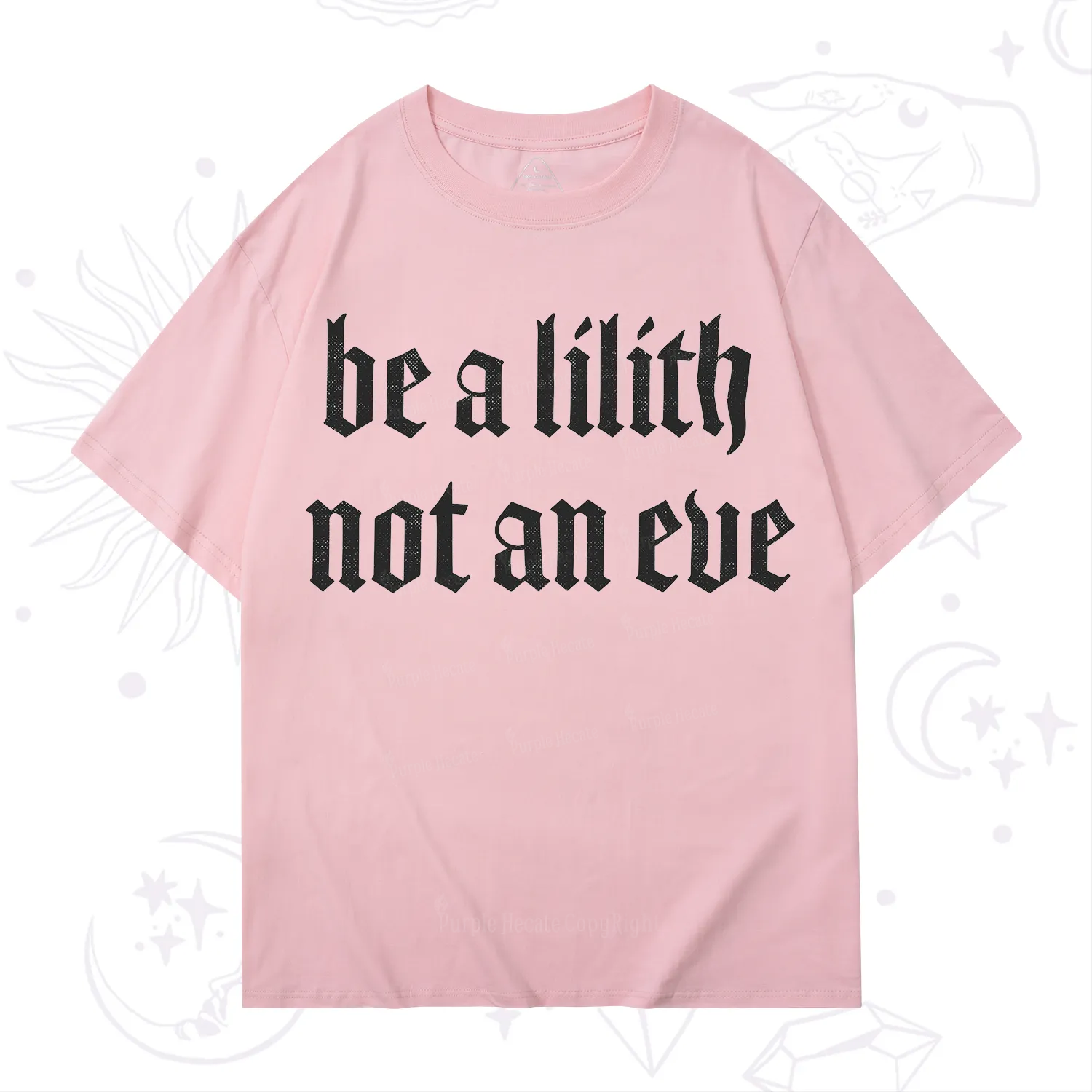 Purplehecate Be a Lilith Not an Eve T-Shirt