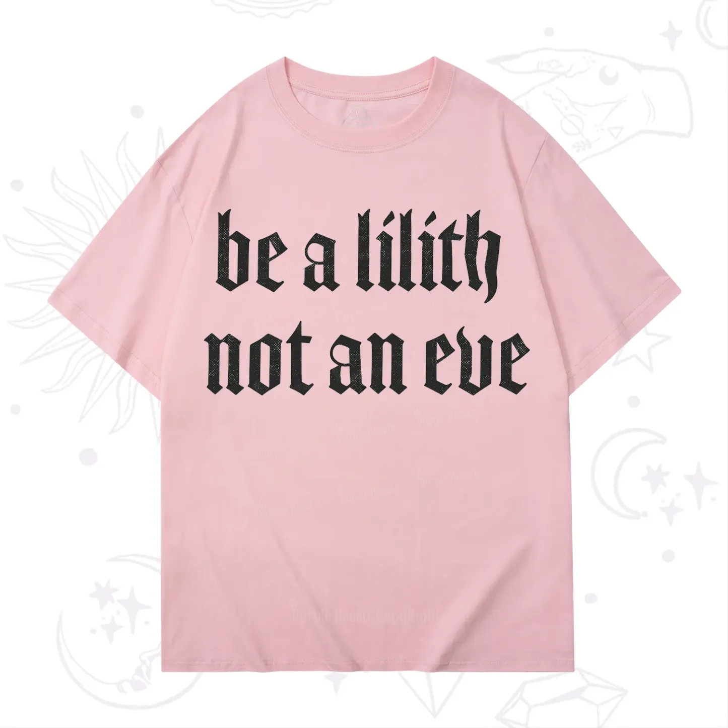 Purplehecate Be a Lilith Not an Eve T-Shirt