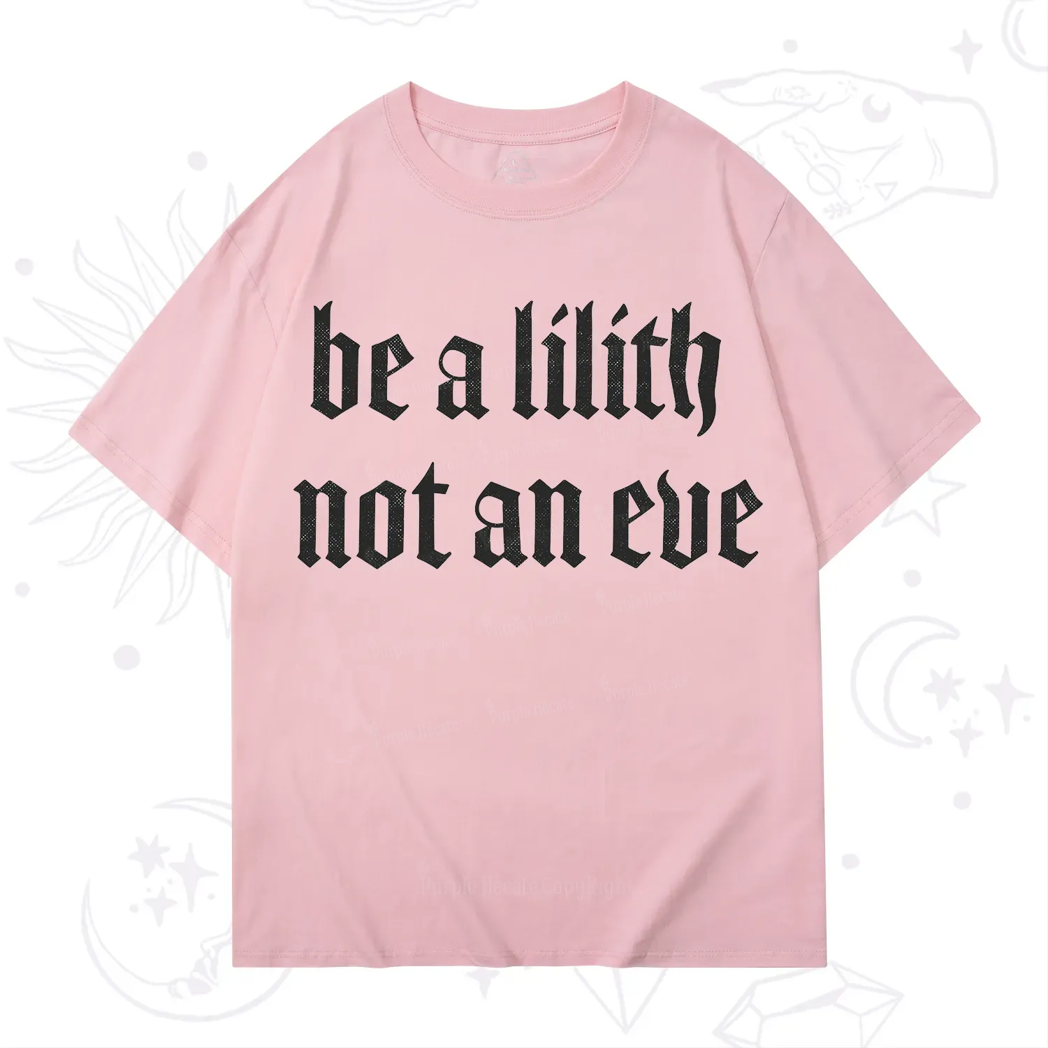 Purplehecate Be a Lilith Not an Eve T-Shirt