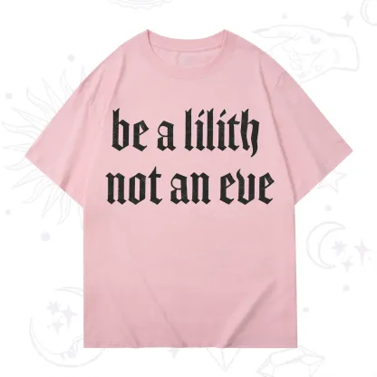 Purplehecate Be a Lilith Not an Eve T-Shirt