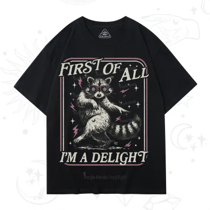 Purplehecate First Of All I'm A Delight Racoon T-Shirt