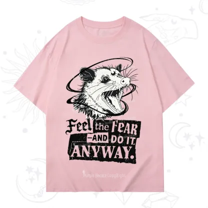 Purplehecate Feel The Fear And Do It Anyway T-Shirt