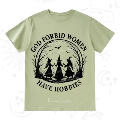 Purplehecate God Forbid Women Have Hobbies T-Shirt