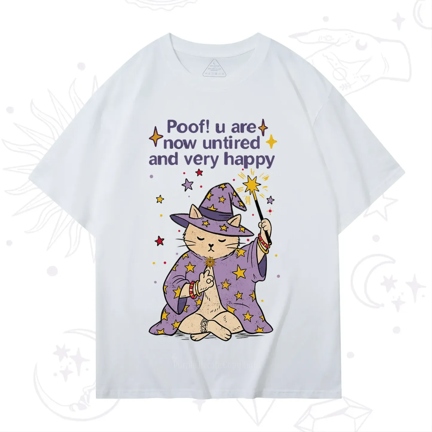 Purplehecate Poof! You Are Now Untired And Very Happy T-Shirt
