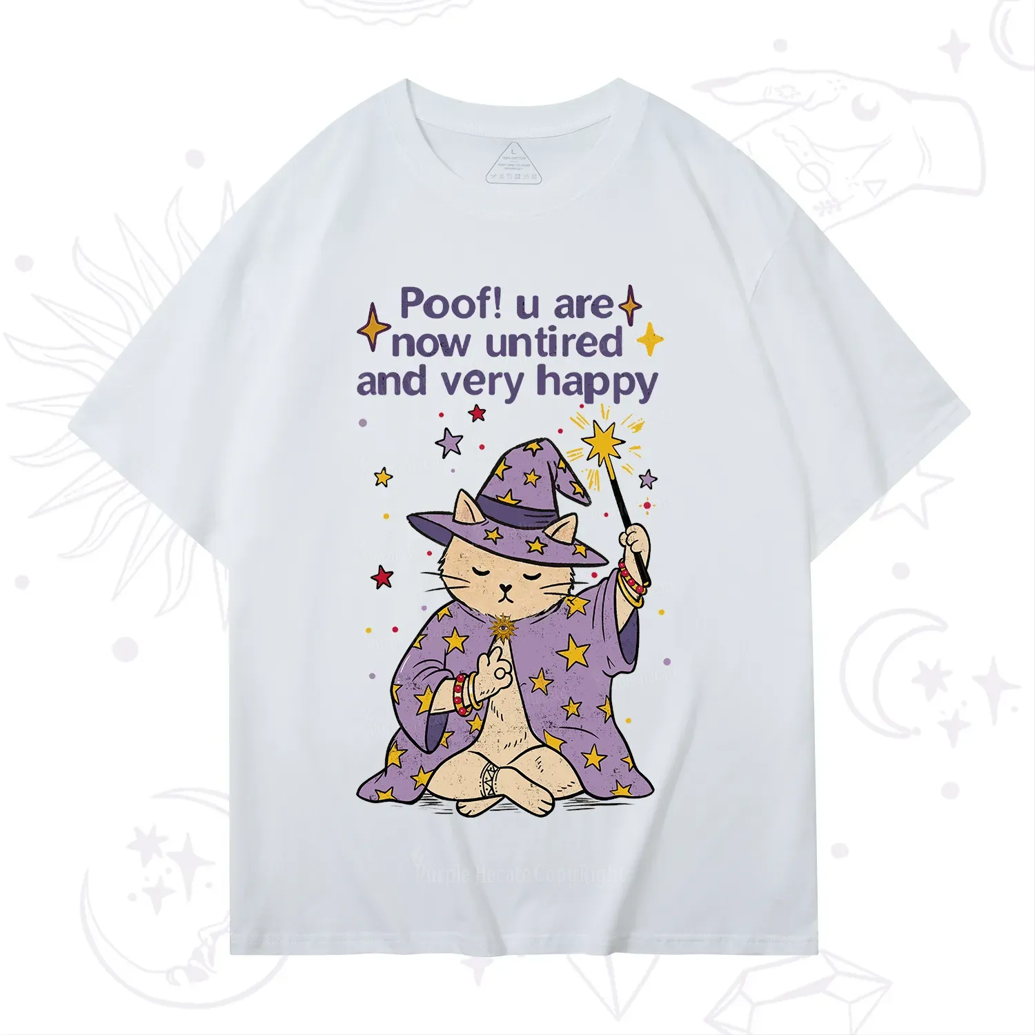 Purplehecate Poof! You Are Now Untired And Very Happy T-Shirt
