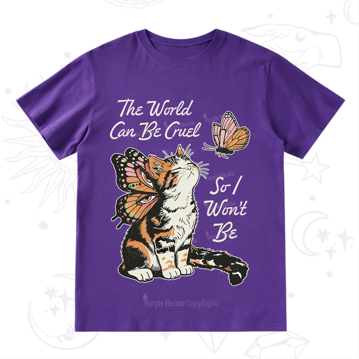 Purplehecate The World Can Be Cruel So I Won't Be T-Shirt