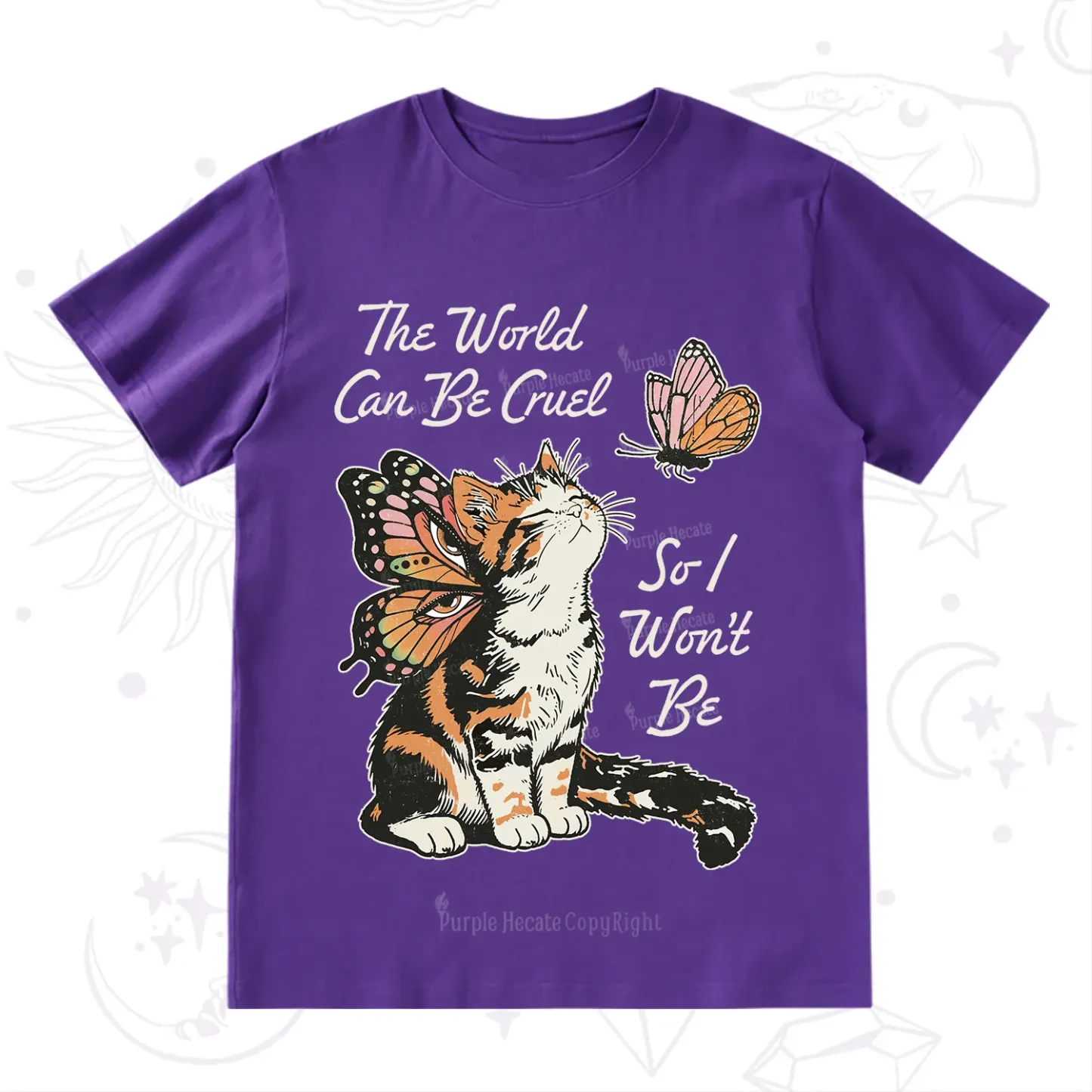 Purplehecate The World Can Be Cruel So I Won't Be T-Shirt