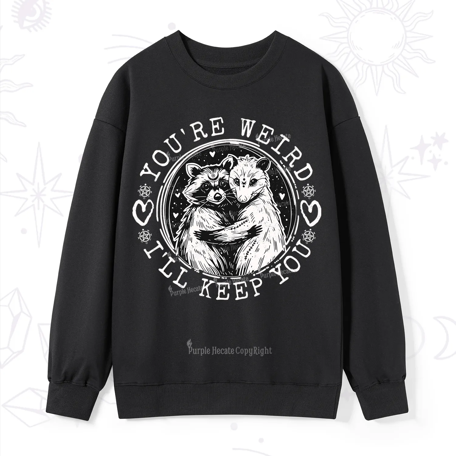 Purplehecate You're Weird I'll Keep You Opossom Sweatshirt