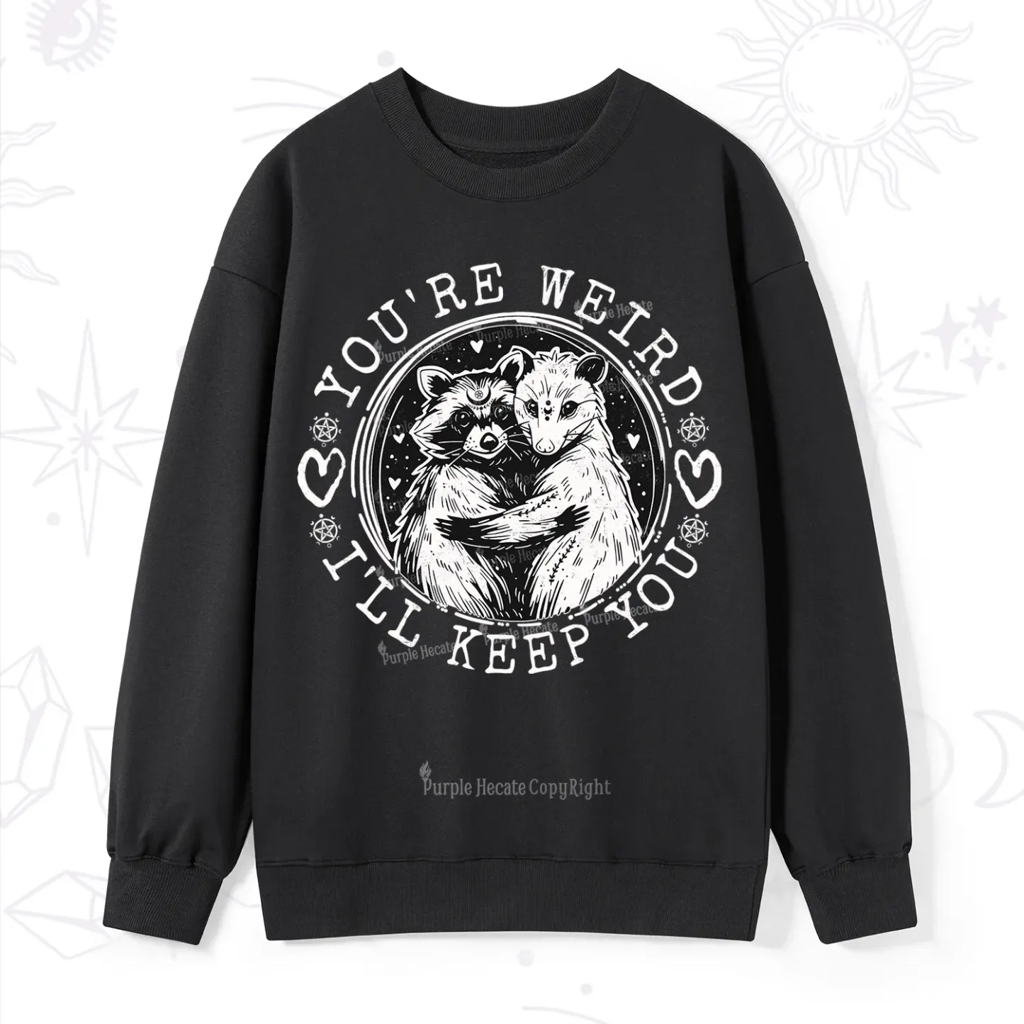 Purplehecate You're Weird I'll Keep You Opossom Sweatshirt