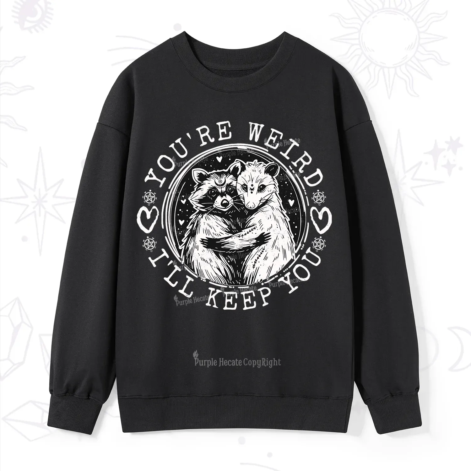 Purplehecate You're Weird I'll Keep You Opossom Sweatshirt
