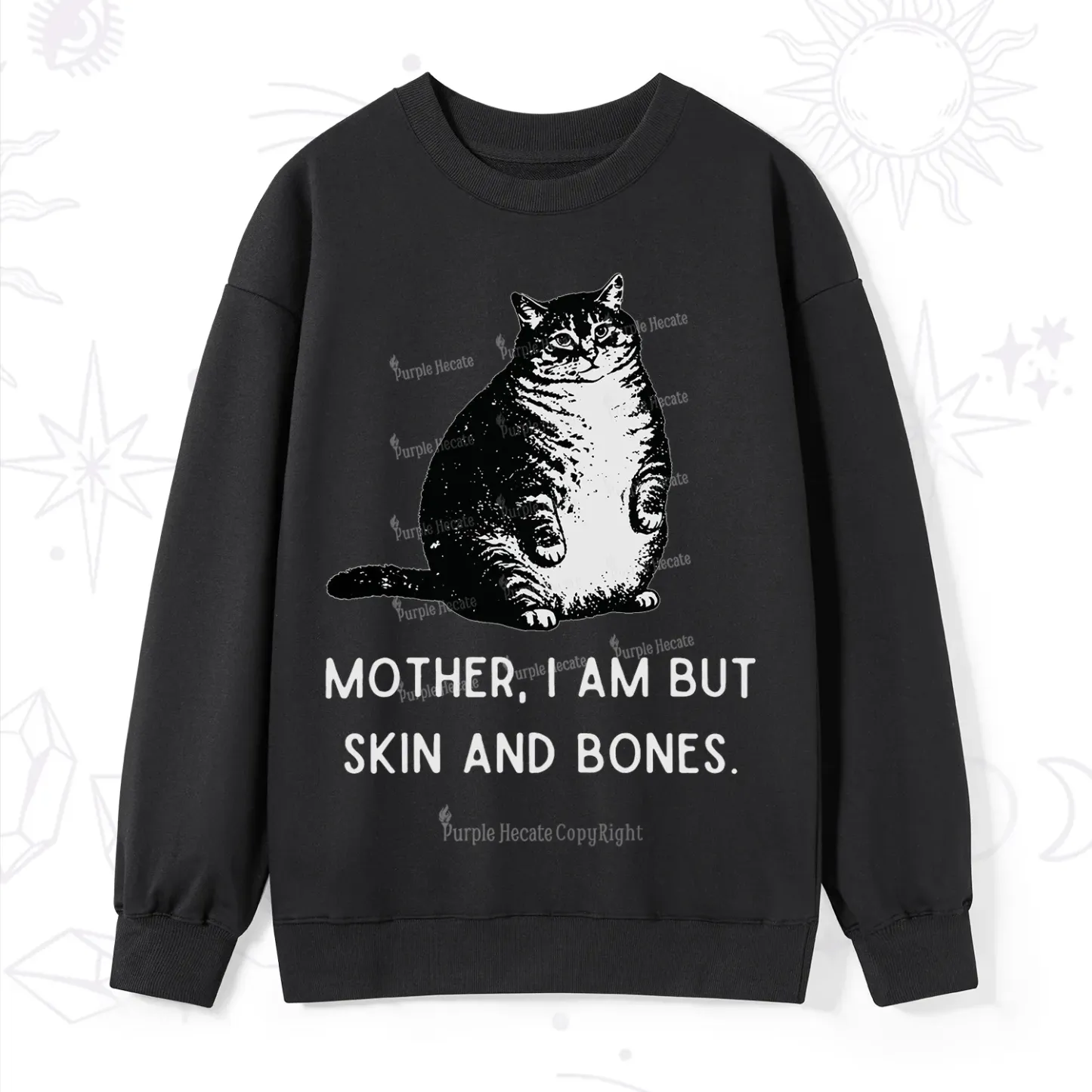 Purplehecate Cat Mother I Am But Skin And Bones Sweatshirt
