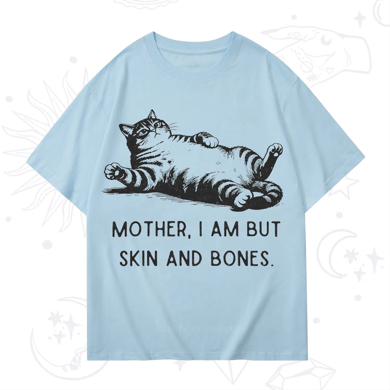 Purplehecate Mother I Am But Skin And Bones Funny Cat T-Shirt