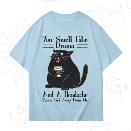 Purplehecate You Smell Like Drama And A Headache T-Shirt