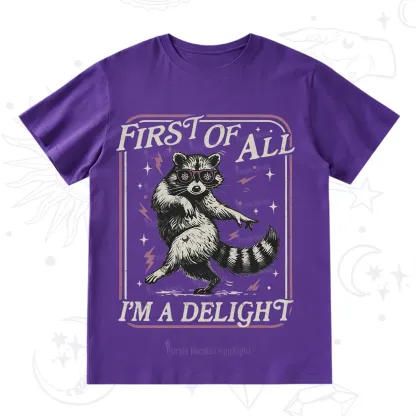 Purplehecate First Of All I'm A Delight Racoon T-Shirt
