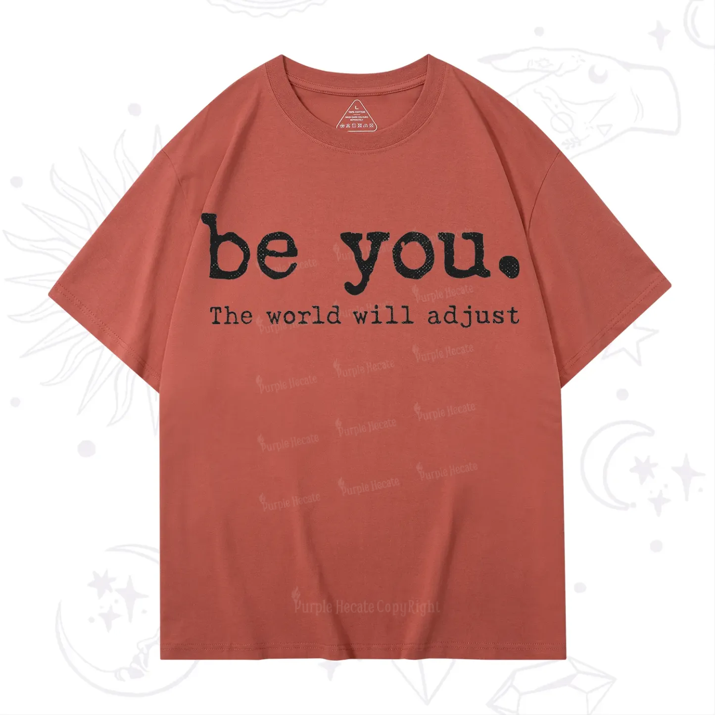 Purplehecate Be You the World Will Adjust T-Shirt