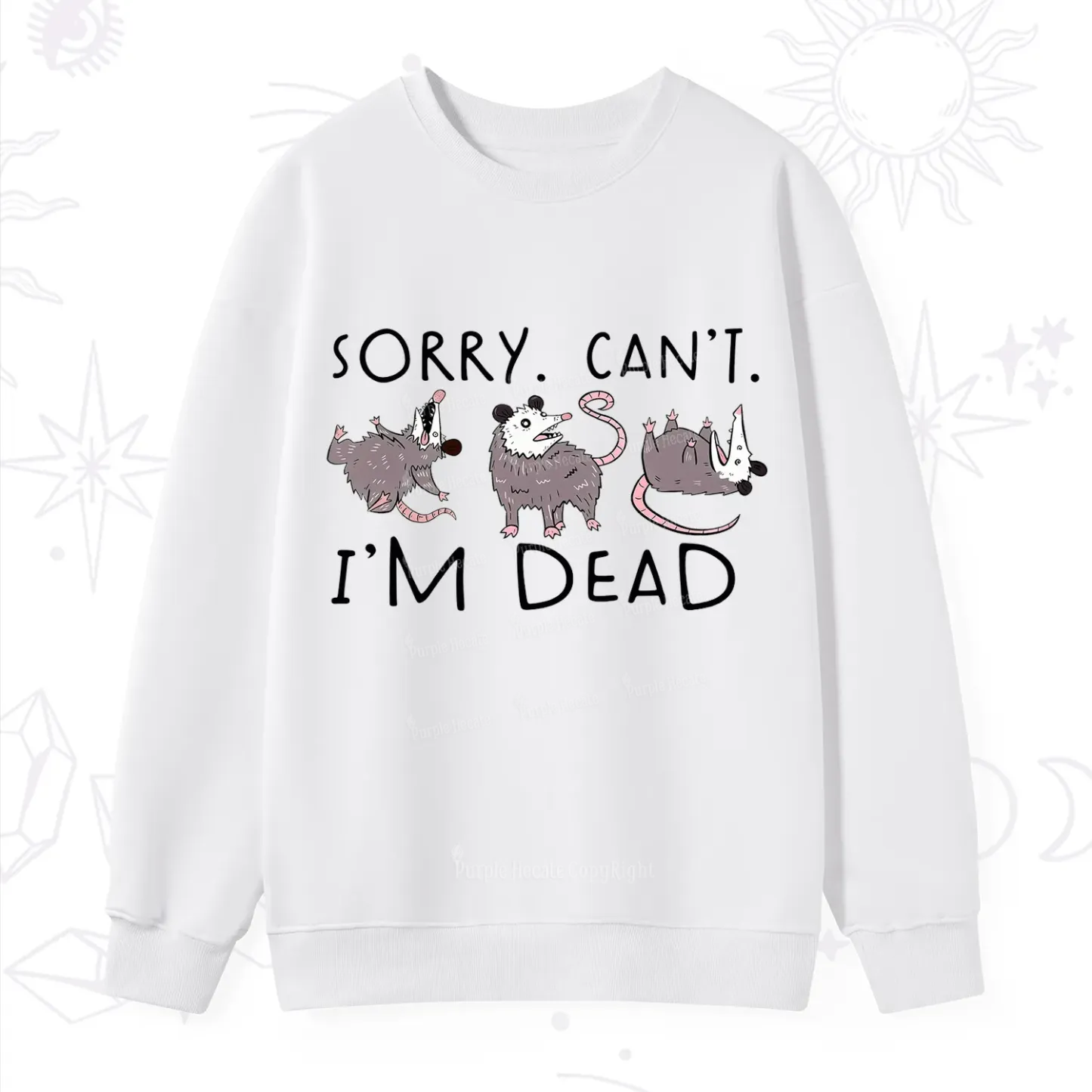 Purplehecate Funny Possum Sorry I Can't I'm Dead Sweatshirt